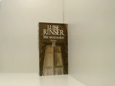 Mit wem reden. Luise Rinser Rinser, Luise: