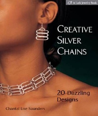 Creative Silver Chains: 20 Dazzling Designs - Hardcover - VERY GOOD
