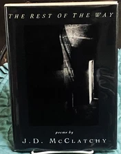 J D McClatchy / THE REST OF THE WAY 1st Edition 1990
