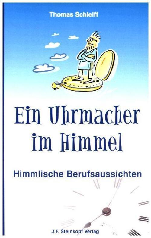 Thumbnail - Ein Uhrmacher Himmel | Himmlische Berufsaussichten | Thomas Schleiff |