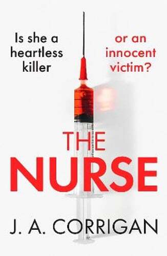 The Nurse: A gripping psychological thriller with a shocking twist by Corrigan