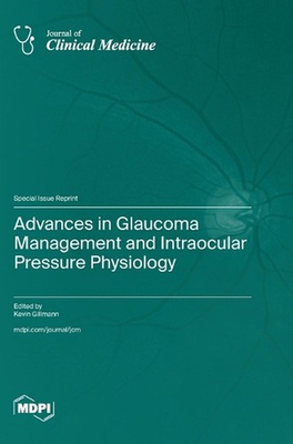 #ad Advances in Glaucoma Management and Intraocular Pressure Physiology by Kevin Gil GBP 73.59