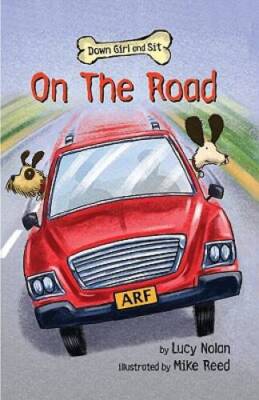 On the Road (Down Girl and Sit Series) - Paperback By Nolan, Lucy - GOOD