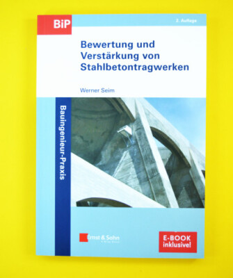 Bewertung und Verstärkung von Stahlbetontragwerken - Werner Seim - Wiley