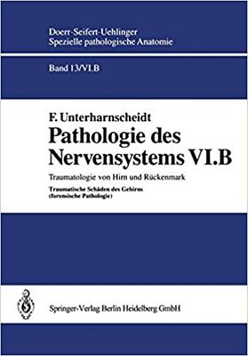 Pathologie des Nervensystems VI.B: Traumatologie von Hirn und Rückenmark Trau...