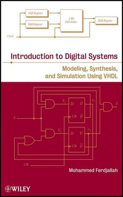 Introduction to Digital Systems: Modeling, Synthesis, and Simulation Using VHDL 