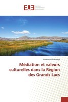 MéDiation Et Valeurs Culturelles Dans La RéGion Des Grands Lacs, Emmanuel N ...