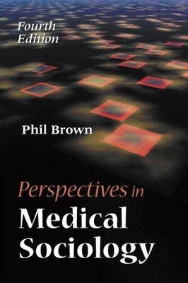 Perspectives in Medical Sociology - Paperback By Phil Brown - GOOD