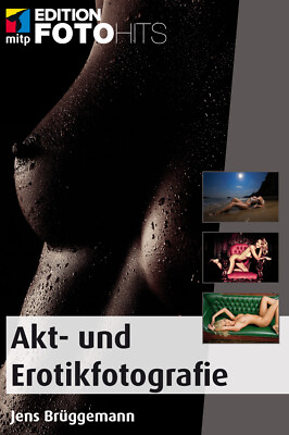 Fotobuch AKT- UND EROTIKFOTOGRAFIE von Jens Brüggemann - mitp Verlag