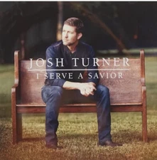 Josh Turner I SERVE A SAVIOR (CD, 2018) / NEW - SEALED