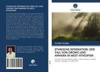 Oljira Tujuba | Ethnische Interaktion: DER Fall VON Oromo UND Amhara In...