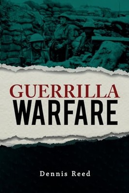 Guerrilla Warfare -  NEW Dennis Reed 2024