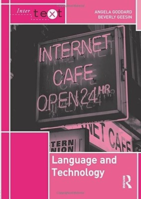 Language and Technology (Intertext) By Angela Goddard, Beverly G