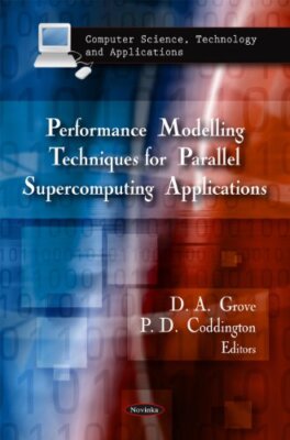 Performance Modelling Techniques for Parallel Supercomputing Applications by ...