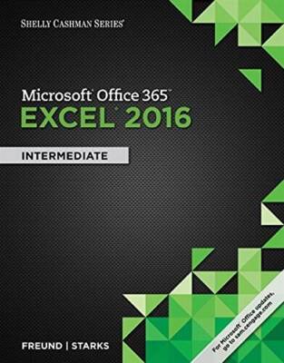Shelly Cashman Series Microsoft Office 365  Excel 2016: Intermediate - GOOD