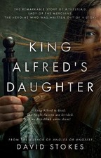 David Stokes King Alfred's Daughter (Paperback)