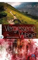 Vergessene Wege | Die Wiederentdeckung Der Missionalen Kraft Der Kirche | Hirsch