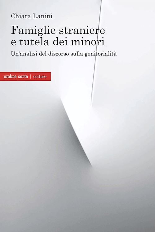 FAMIGLIE STRANIERE E TUTELA DEI MINORI. UN'ANALISI DEL DISCORSO SULLA GENITORIAL