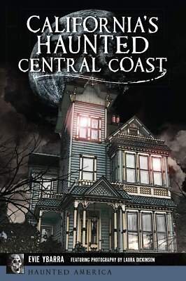 NEW The History Press California's Haunted Central Coast, CA 9781467140935 Haunt