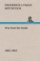 Frederick L. Hitchcock | War From The Inside The Story Of The 132Nd Regiment...