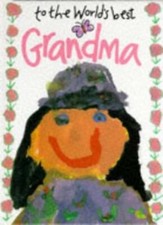 To The Worlds Best Grandma By Helen Exley