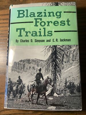 Blazing Forest Trails by Charles D Simpson,E R Jackman, SIGNED HB DJ Caxton 1967