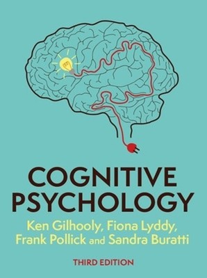 Cognitive Psychology, 3e by Kenneth Gilhooly, Fiona Lyddy, Fr... - 9781526850454