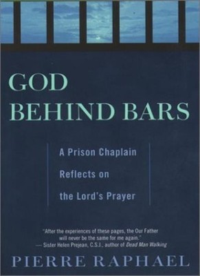 God Behind Bars: A Prison Chaplain Reflects on the Lord's Prayer
