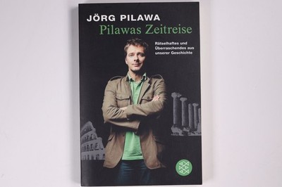 1957 Jörg Pilawa PILAWAS ZEITREISE Rätselhaftes und Überraschendes aus unserer