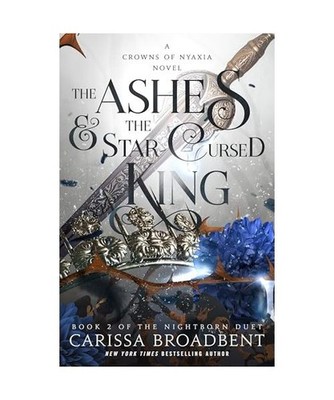 The Ashes & the Star-Cursed King: Book 2 of the Nightborn Duet: Book 2 of the Ni