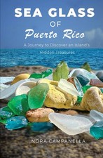 Sea Glass of Puerto Rico: A Journey to Discover an Island      s Hidde
