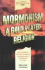 Mormonism: a Gold Plated Religion - Mike & Ann Thomas