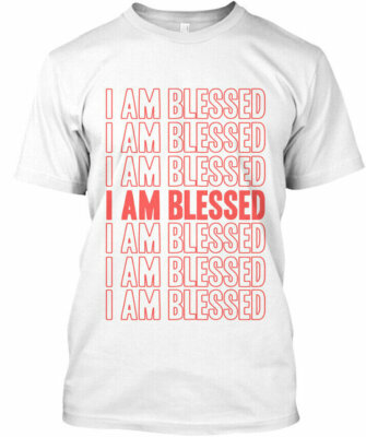 I Am Blessed T-Shirt T-Shirt