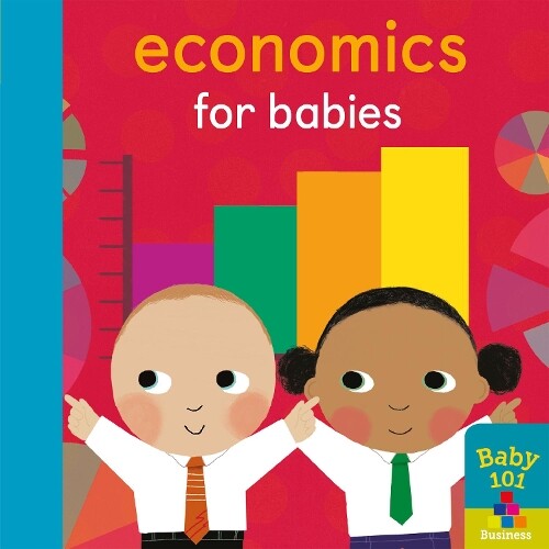 Jonathan Litton Economics for Babies (Libro di cartone) Baby 101