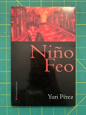 Yuri Pérez - Niño Feo - narrativo punto aparte