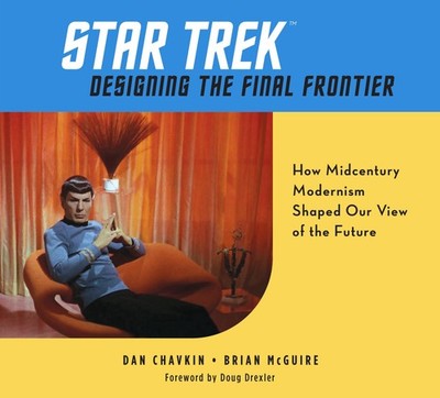 Star Trek: Designing the Final Frontier Dan Chavkin