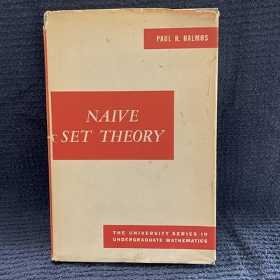 NAIVE SET THEORY Paul R. Halmos Vintage 1960 University Series HCDJ Math Book