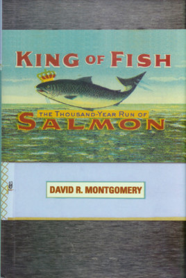 MONTGOMERY FISHING BOOK KING OF FISH THE THOUSAND YEAR RUN OF SALMON bargain NEW