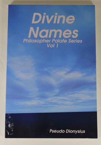 Divine Names (Philosopher's Palate) by Pseudo Dionysius and Bro. Smith SGS