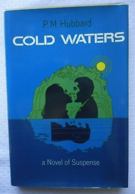 COLD WATERS BY P M HUBBARD HARDCOVER 1969 HARDCOVER A NOVEL OF SUSPENSE