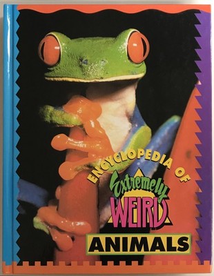 Encyclopedia of extremely weird animals