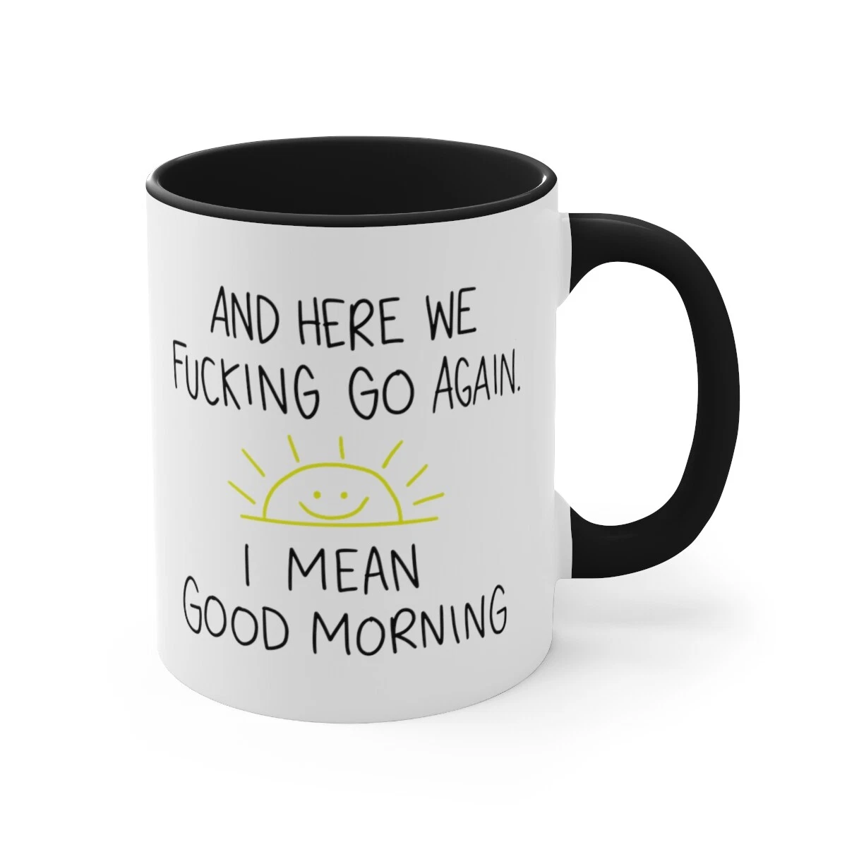 Funny Sarcastic Good Morning Joke Coffee Mug 11 oz. Funny Phrase ...