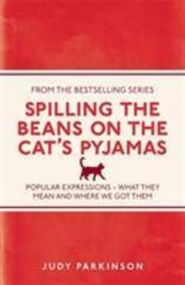 Spilling the Beans on the Cat's Pyjamas | Judy Parkinson | Taschenbuch | 2013