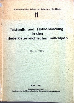 Tektonik und Höhlenbildung in den niederösterreichischen Kalkalpen; Wissenschaft
