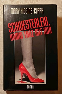 Schwesterlein, komm tanz mit mir - Mary Higgins-Clark - gebunden