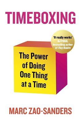 NEW BOOK Timeboxing - The Power of Doing One Thing at a Time by Zao-Sanders, Mar