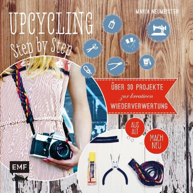 Upcycling Step By Step Maria Neumeister