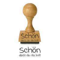 SchöN, Dass Du Da Bist Holzstempel