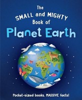 The Small And Mighty Book Of Planet Earth, Catherine Brereton
