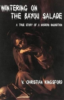 Wintering on the Bayou Salade by V. Christian Kingsford (English) Paperback Book